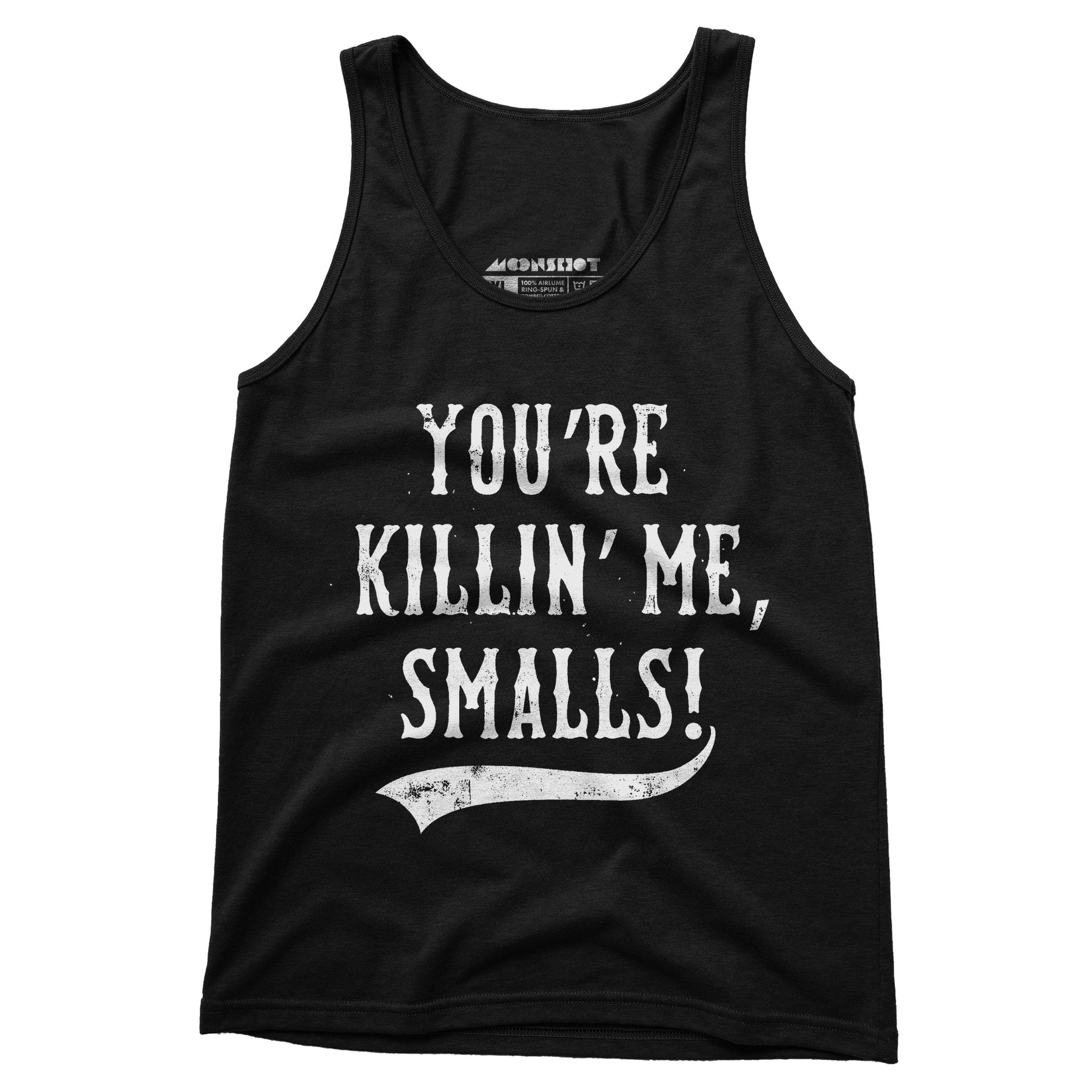 You're Killin' Me, Smalls! - Unisex Tank Top