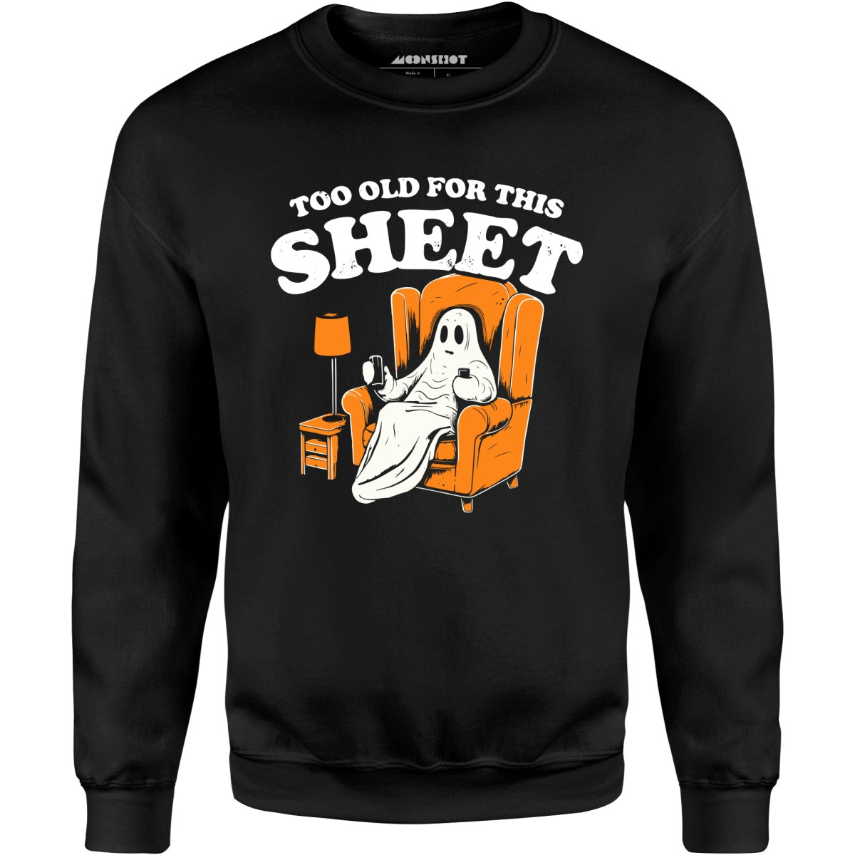 Too Old For This Sheet - Unisex Sweatshirt