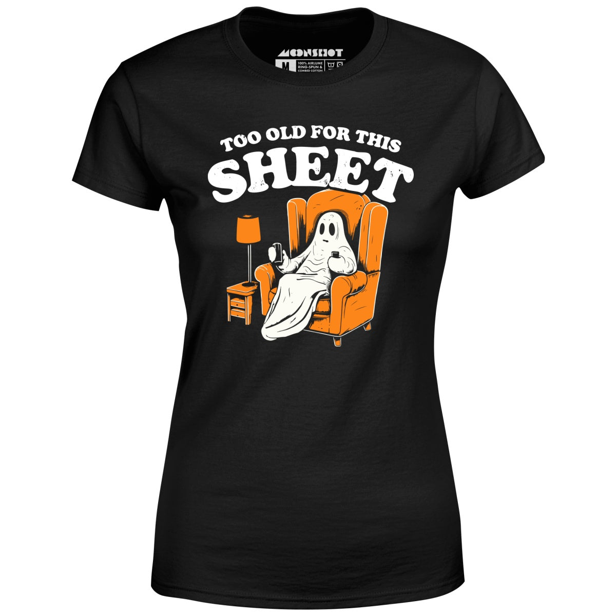 Too Old For This Sheet - Women's T-Shirt