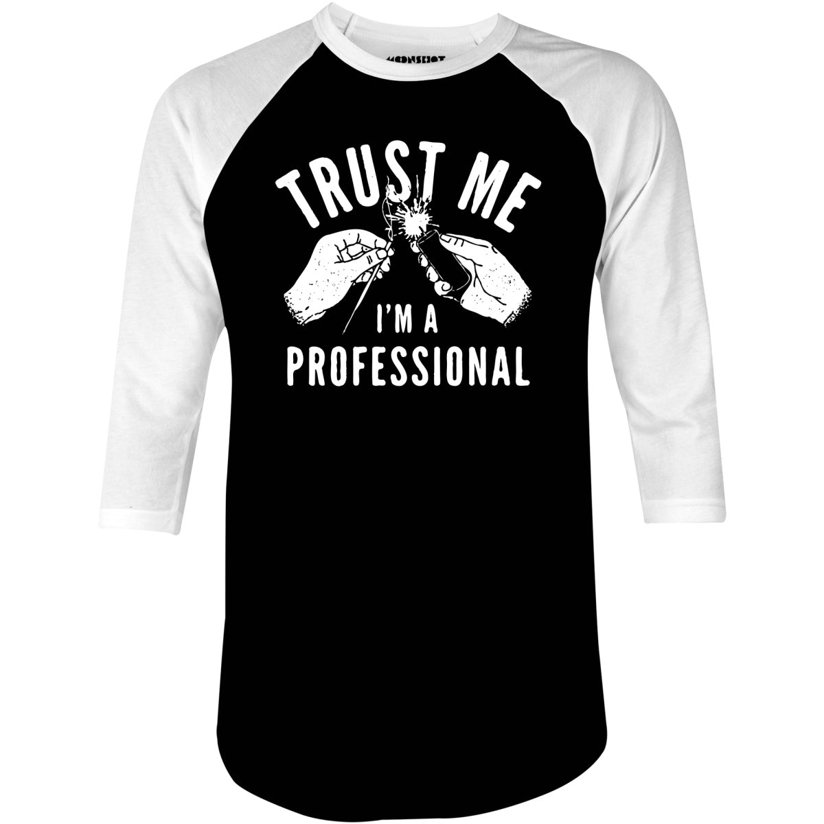 Trust Me I'm a Professional - 3/4 Sleeve Raglan T-Shirt