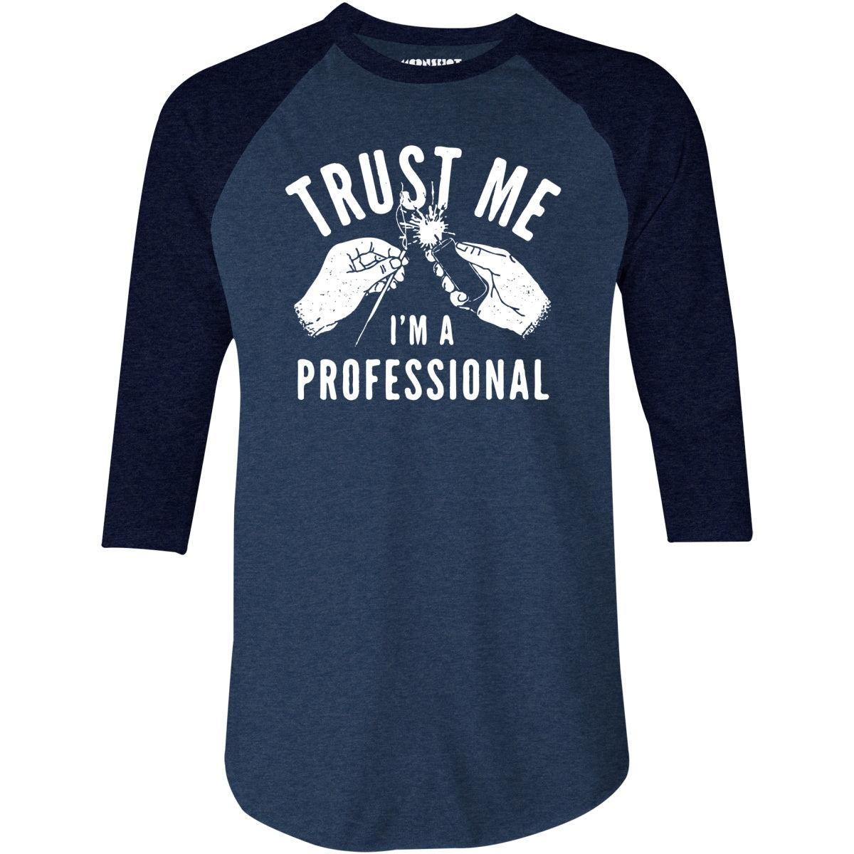 Trust Me I'm a Professional - 3/4 Sleeve Raglan T-Shirt