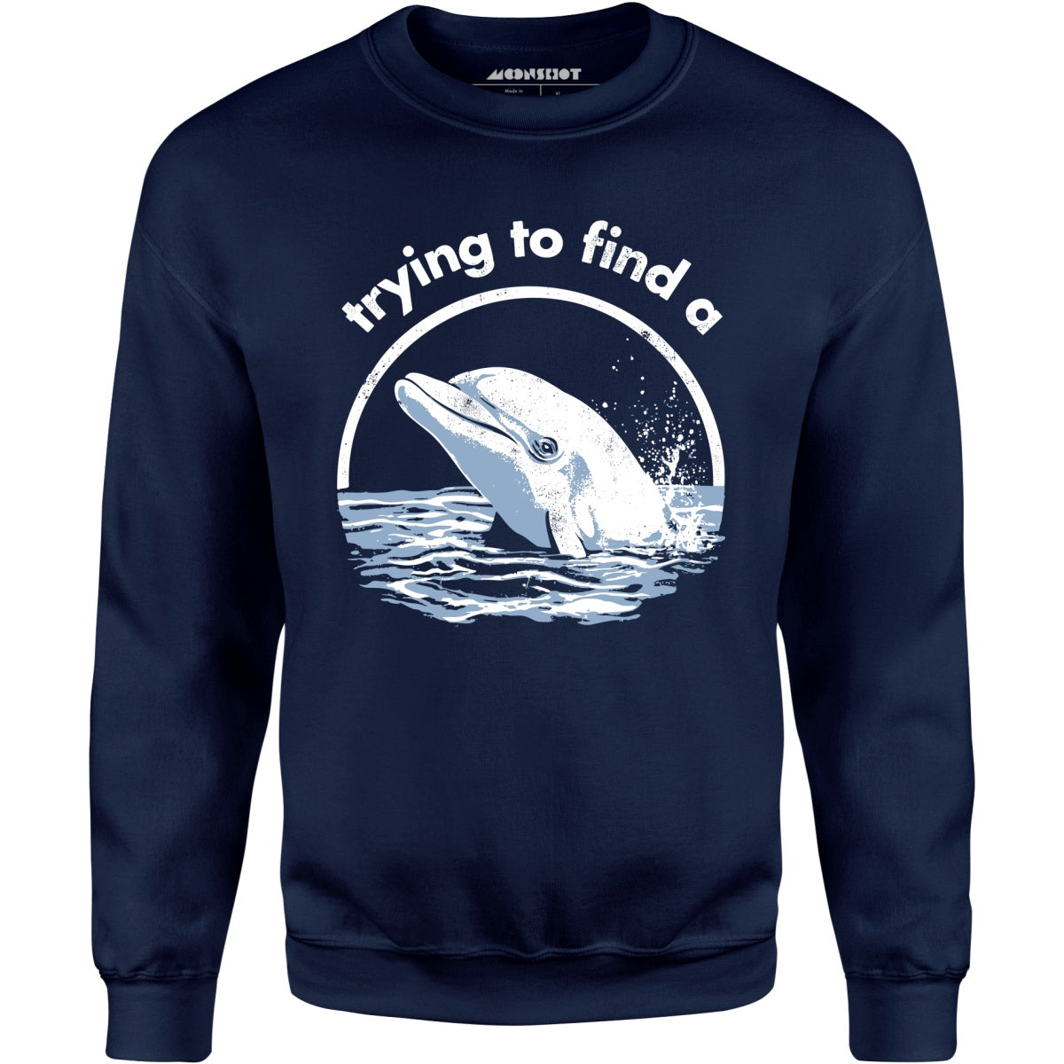 Trying to Find a Porpoise - Unisex Sweatshirt