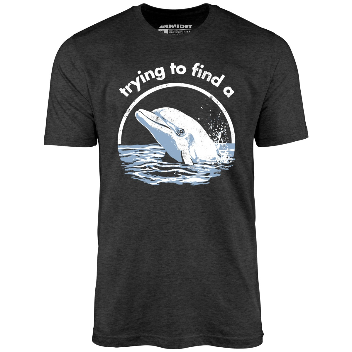 Trying to Find a Porpoise - Unisex T-Shirt
