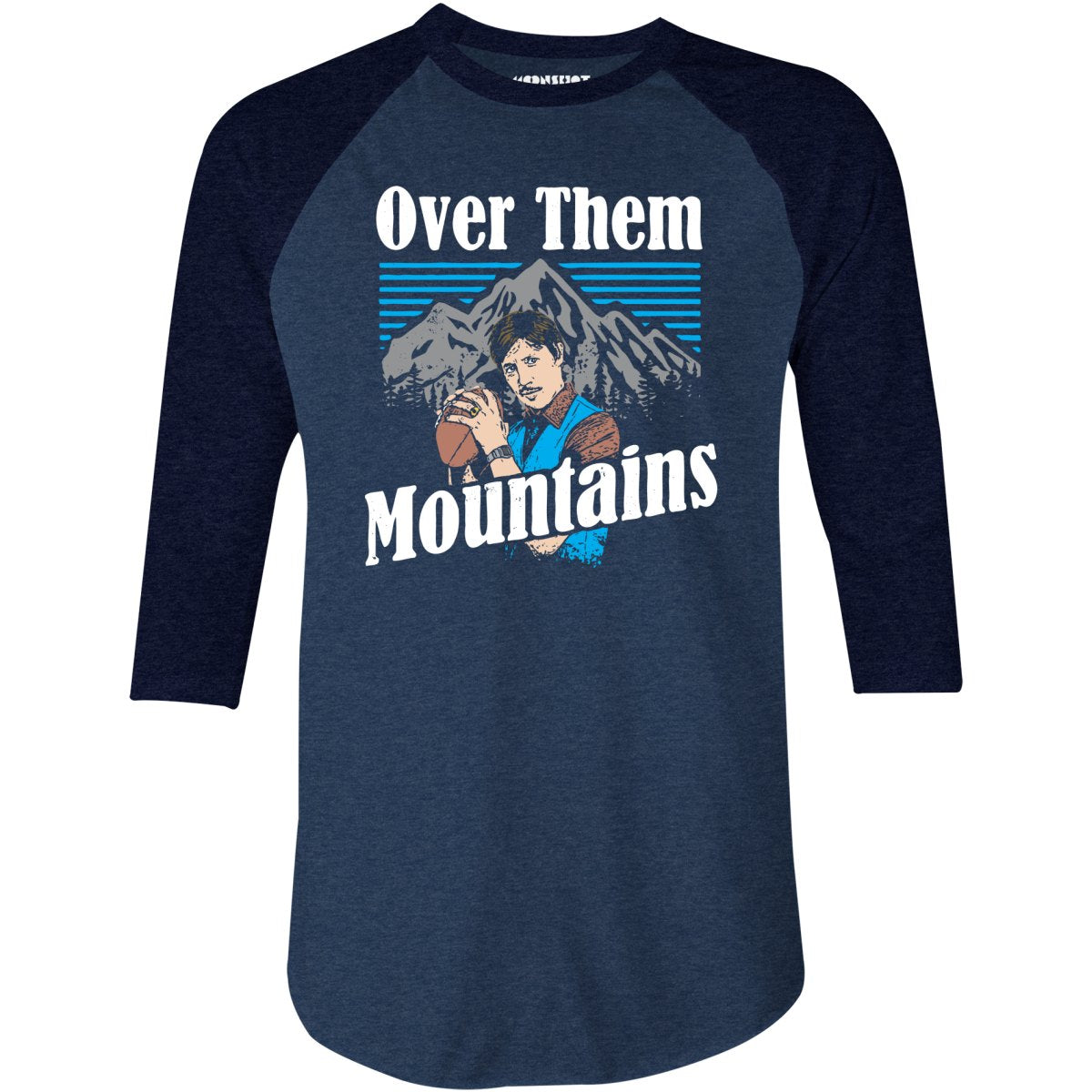 Uncle Rico - Over Them Mountains - 3/4 Sleeve Raglan T-Shirt