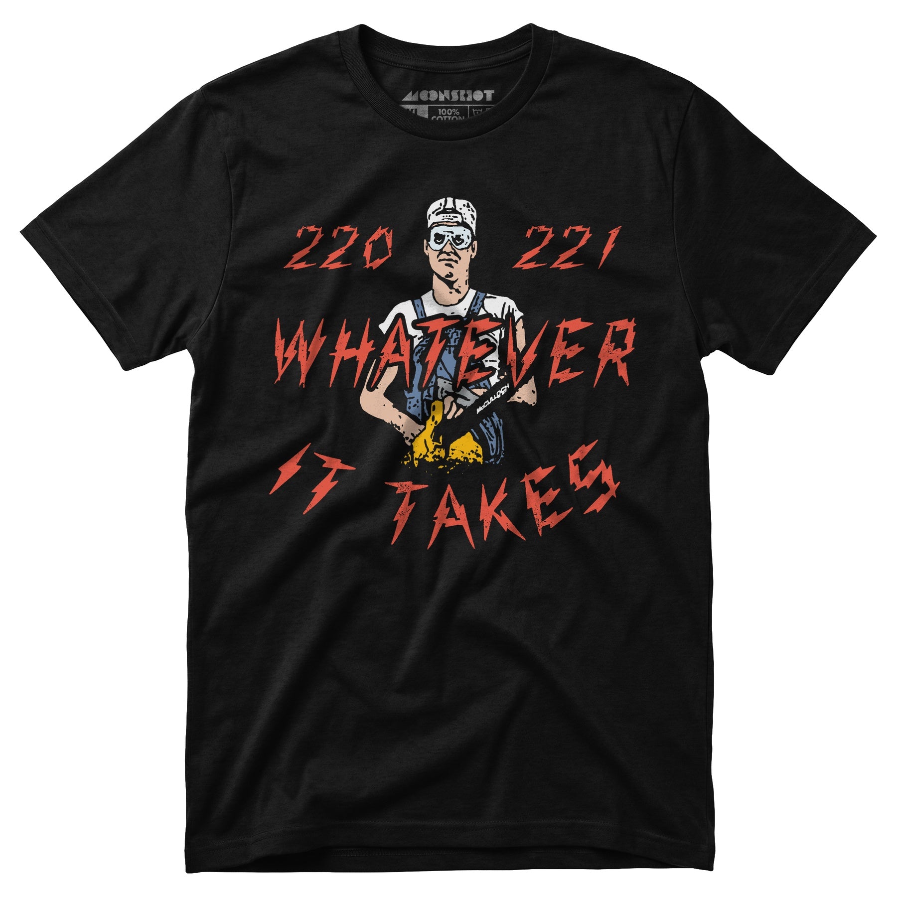 220 221 Whatever it Takes - Unisex T-Shirt