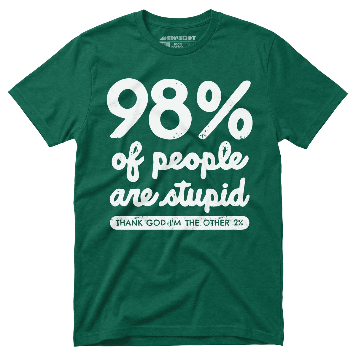 98% of People are Stupid - Unisex T-Shirt – m00nshot