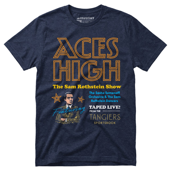 Aces High - Sam Rothstein Show - Unisex T-Shirt – m00nshot