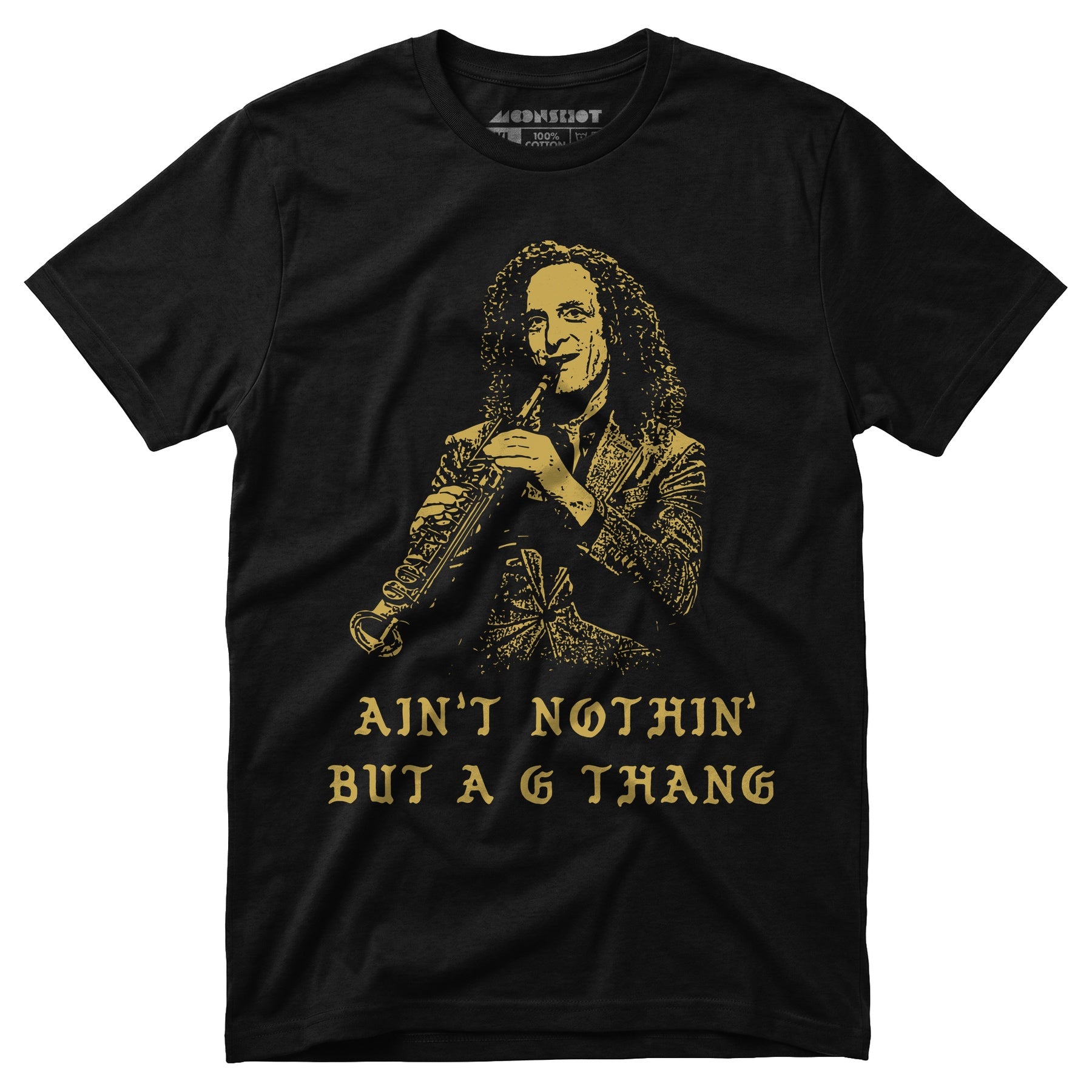 Ain't Nothin' But a G Thang - Unisex T-Shirt