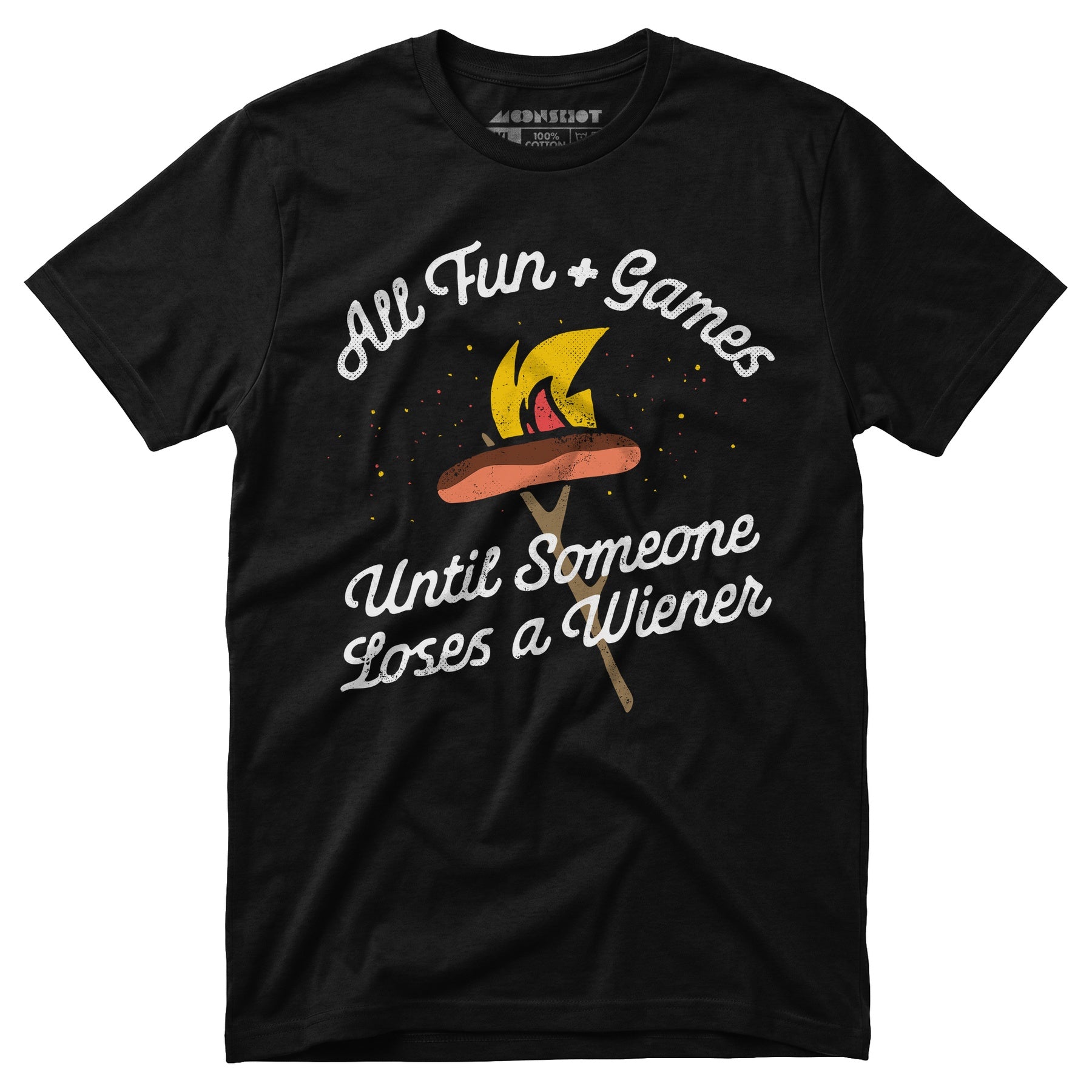 All Fun & Games Until Someone Loses a Wiener - Unisex T-Shirt