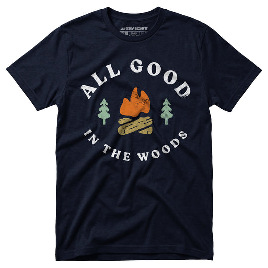 All Good In The Woods - Unisex T-Shirt