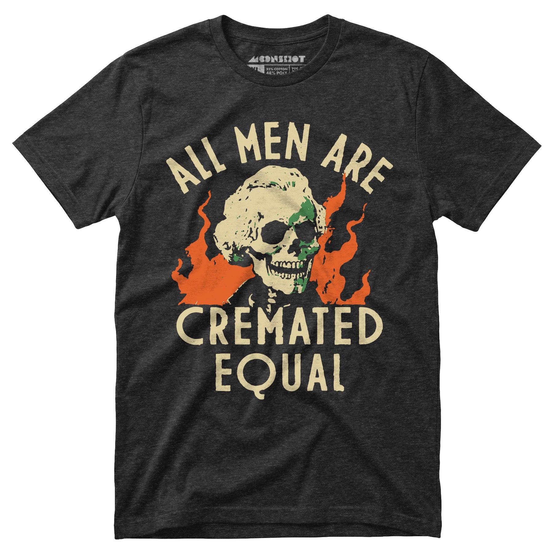 All Men Are Cremated Equal - Unisex T-Shirt
