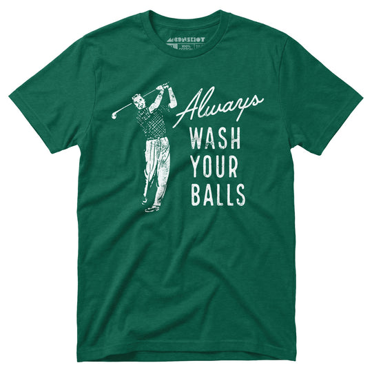 Always Wash Your Balls - Unisex T-Shirt