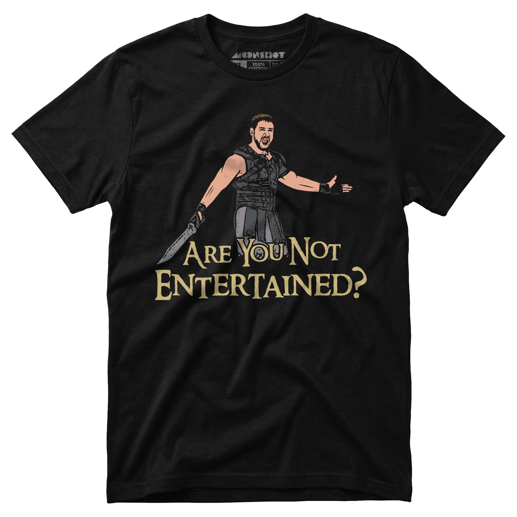 Are You Not Entertained? - Unisex T-Shirt