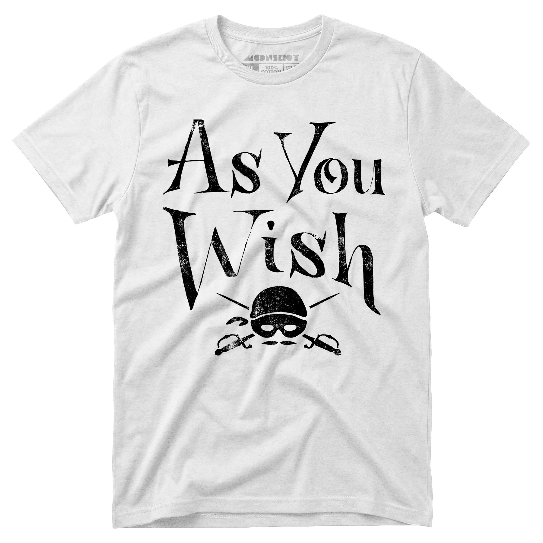 As You Wish - Unisex T-Shirt