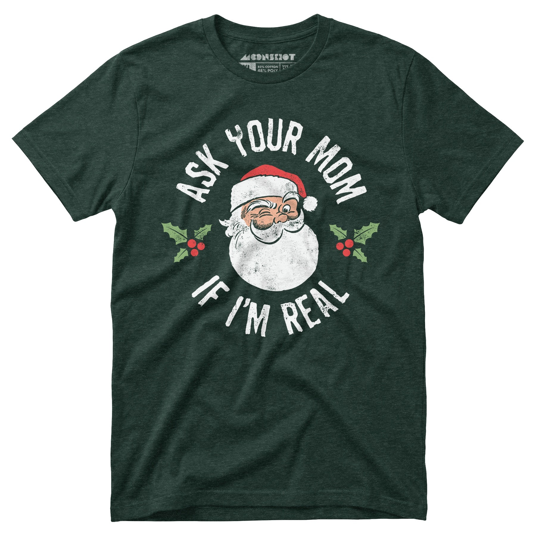 Ask Your Mom if I'm Real - Unisex T-Shirt