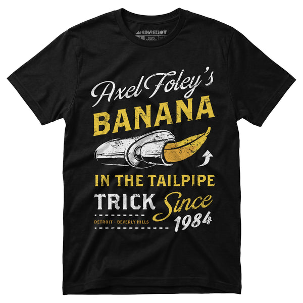 Axel Foley's Banana in the Tailpipe Trick - Unisex T-Shirt – m00nshot