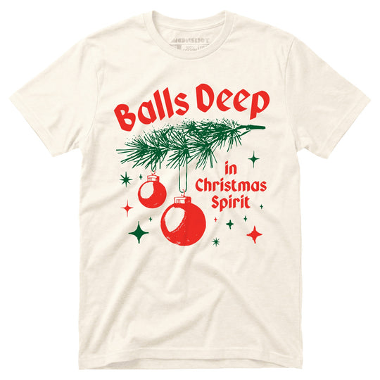 Balls Deep in Christmas Spirit - Unisex T-Shirt