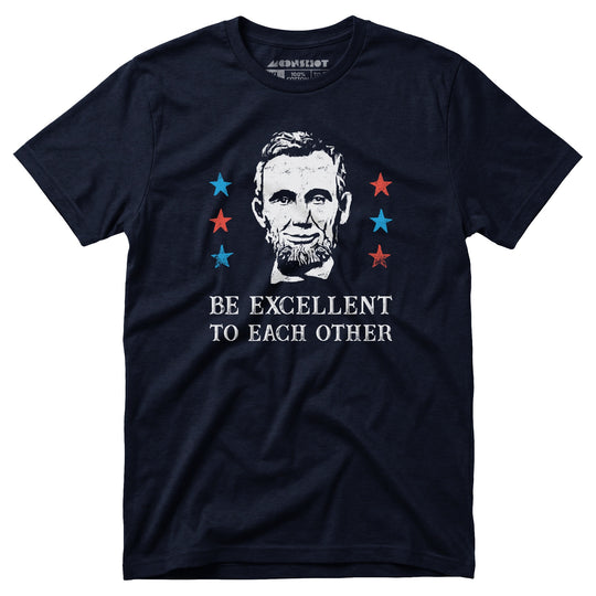 Be Excellent To Each Other - Unisex T-Shirt