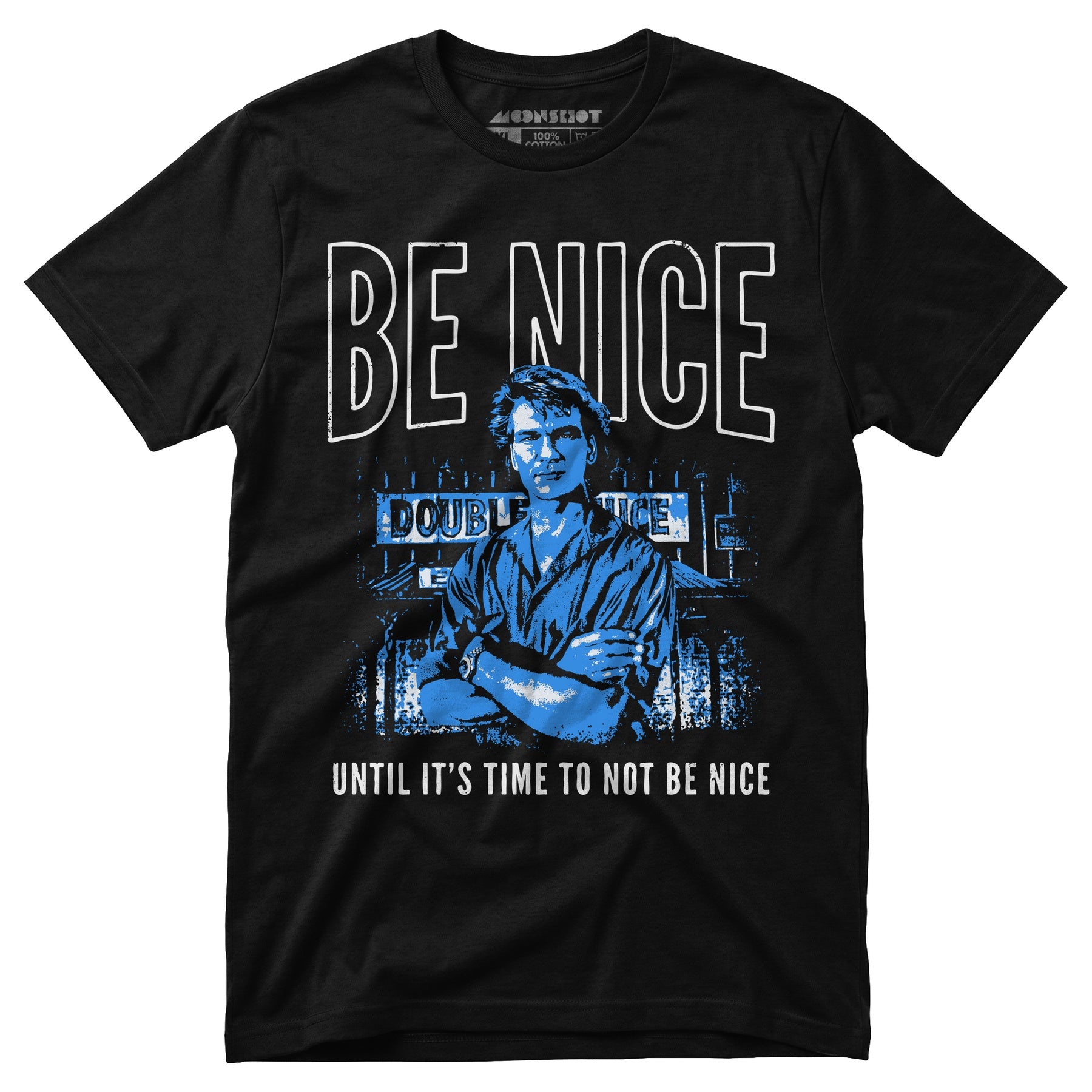 Be Nice Until It's Time to Not Be Nice - Unisex T-Shirt