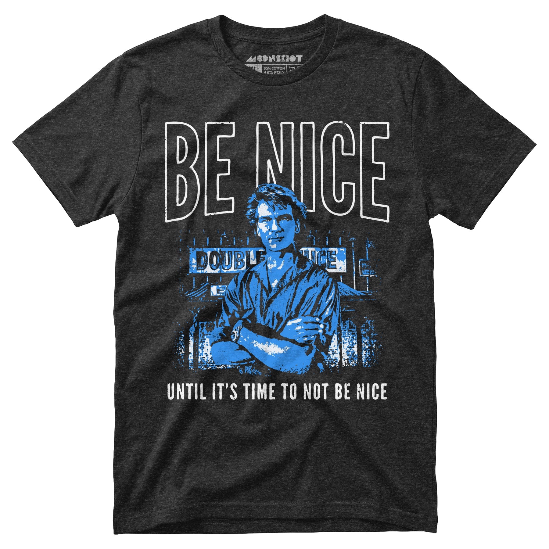 Be Nice Until It's Time to Not Be Nice - Unisex T-Shirt