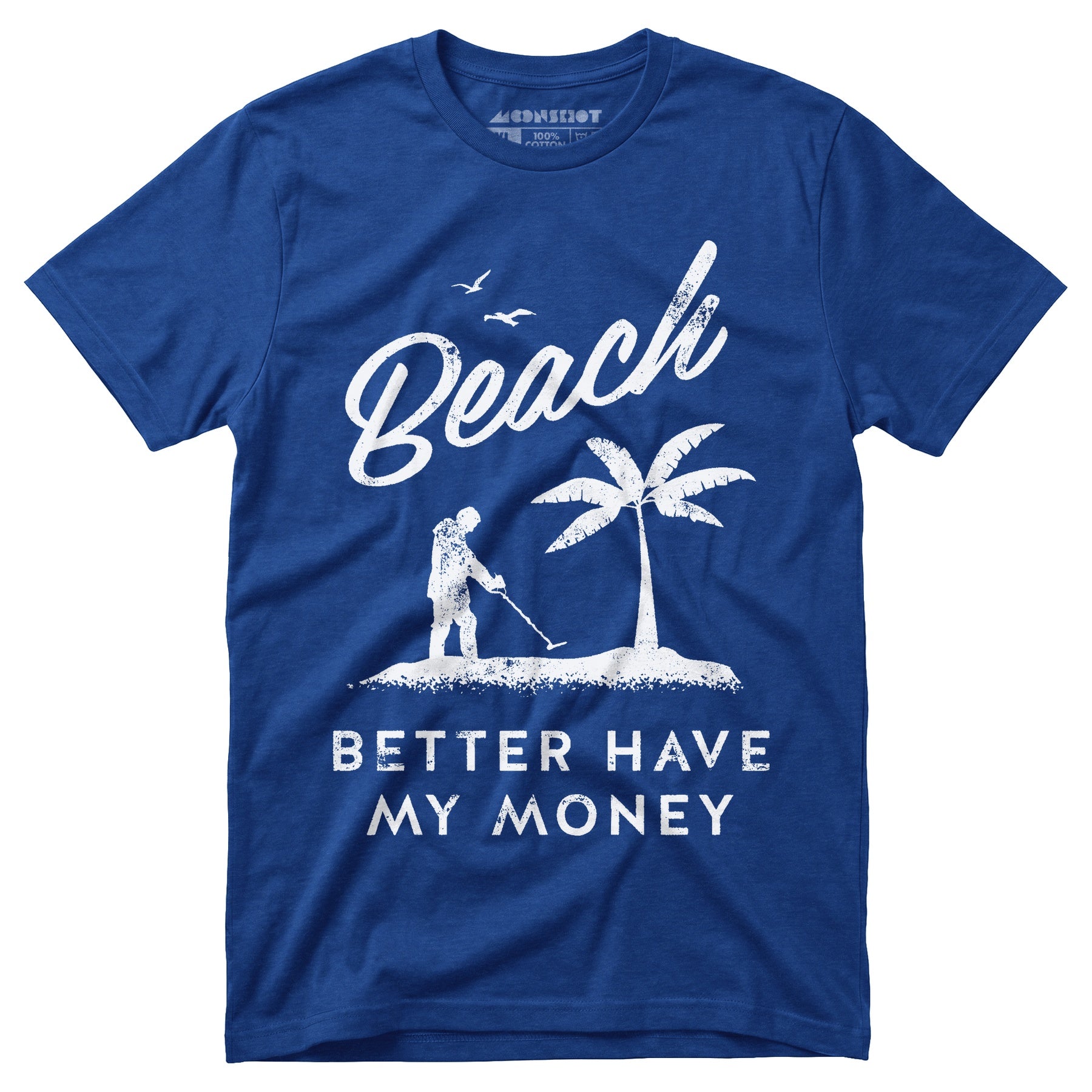 Beach Better Have My Money - Unisex T-Shirt
