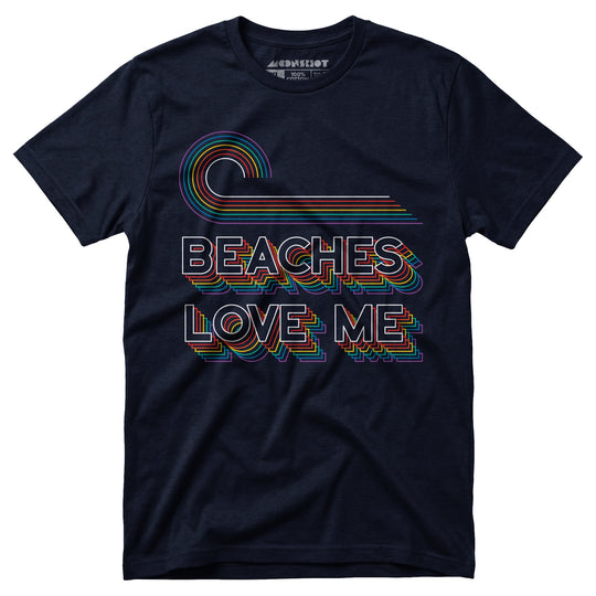 Beaches Love Me - Unisex T-Shirt