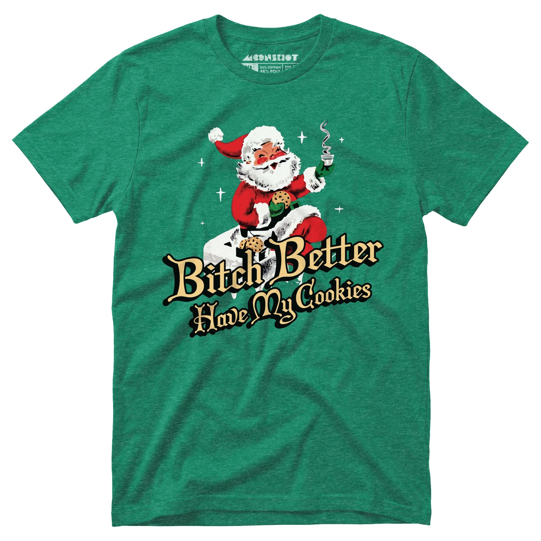Bitch Better Have My Cookies - Unisex T-Shirt