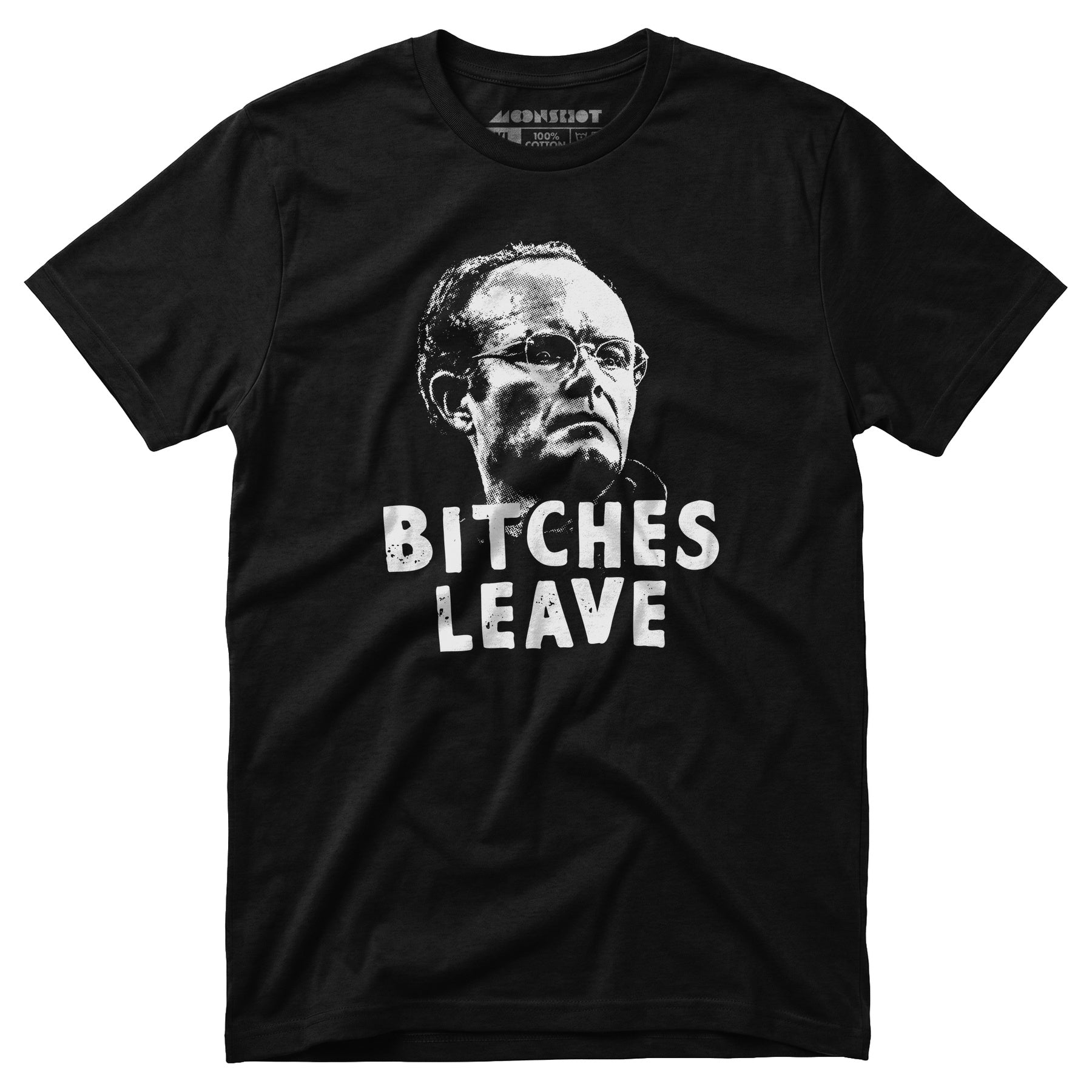 Bitches Leave - Unisex T-Shirt