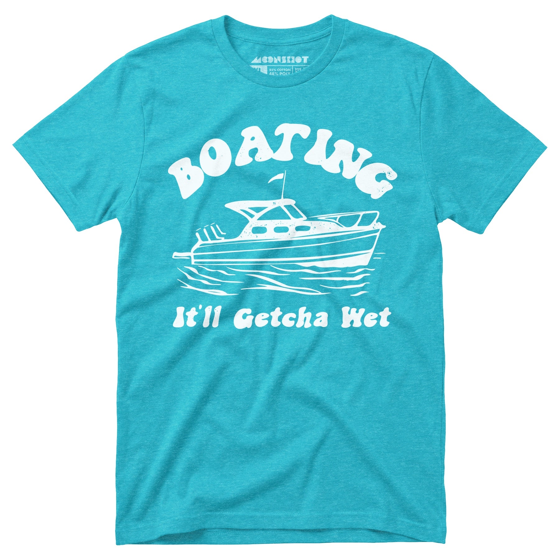 Boating It'll Getcha Wet - Unisex T-Shirt