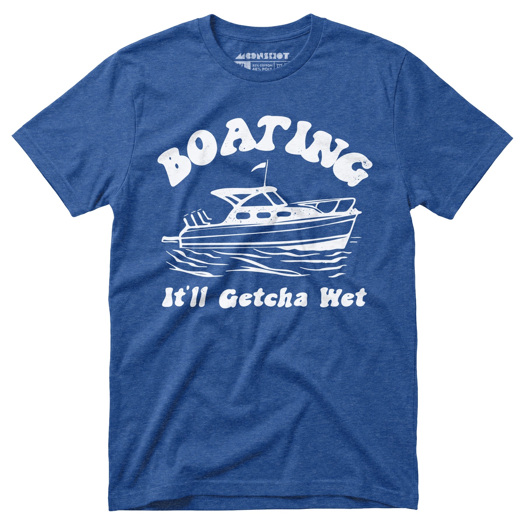 Boating It'll Getcha Wet - Unisex T-Shirt