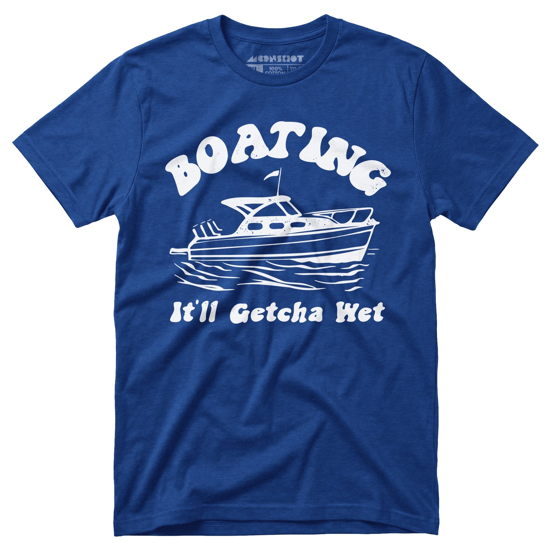 Boating It'll Getcha Wet - Unisex T-Shirt