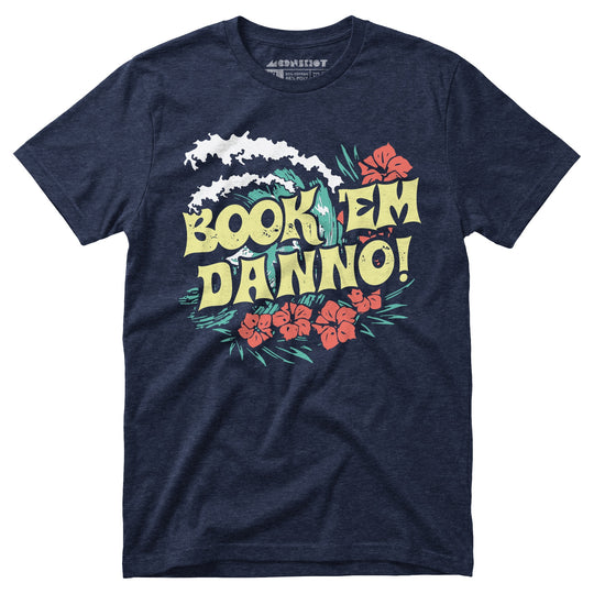 Book 'em Danno! - Unisex T-Shirt