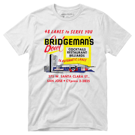 Bridgeman's Bowl - San Jose, CA - Vintage Bowling Alley - Unisex T-Shirt