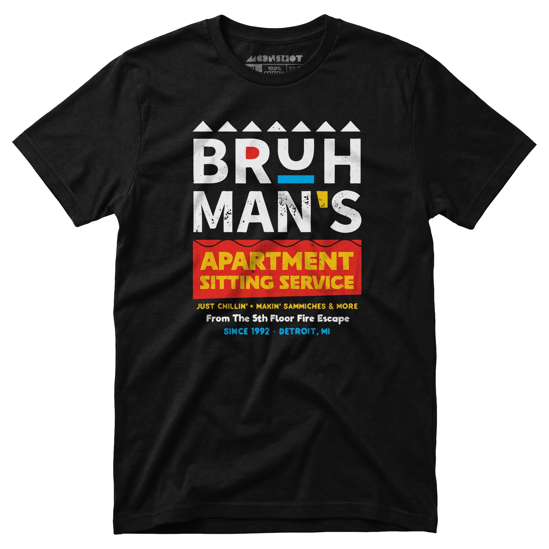 Bruh Man's Apartment Sitting Service - Unisex T-Shirt