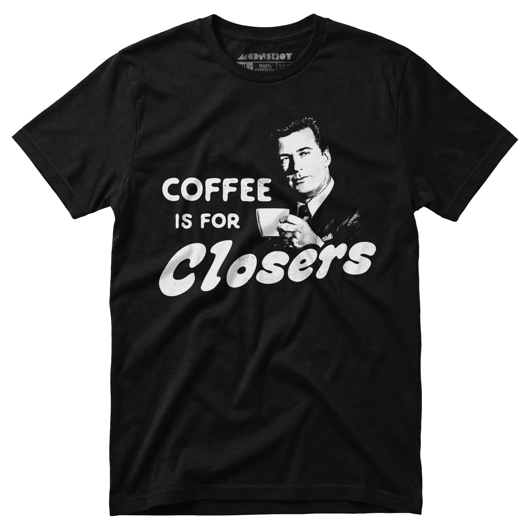Coffee is For Closers - Unisex T-Shirt