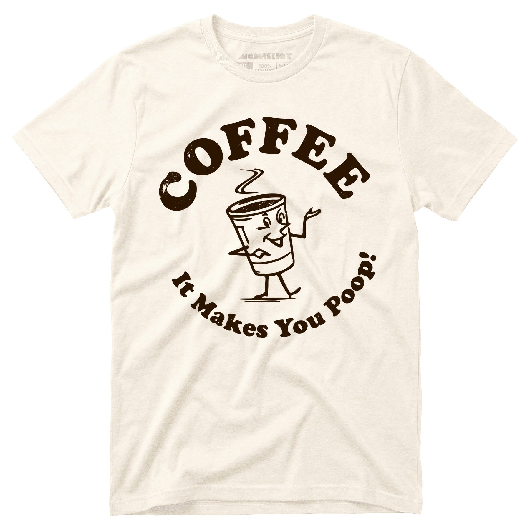 Coffee - It Makes You Poop! - Unisex T-Shirt