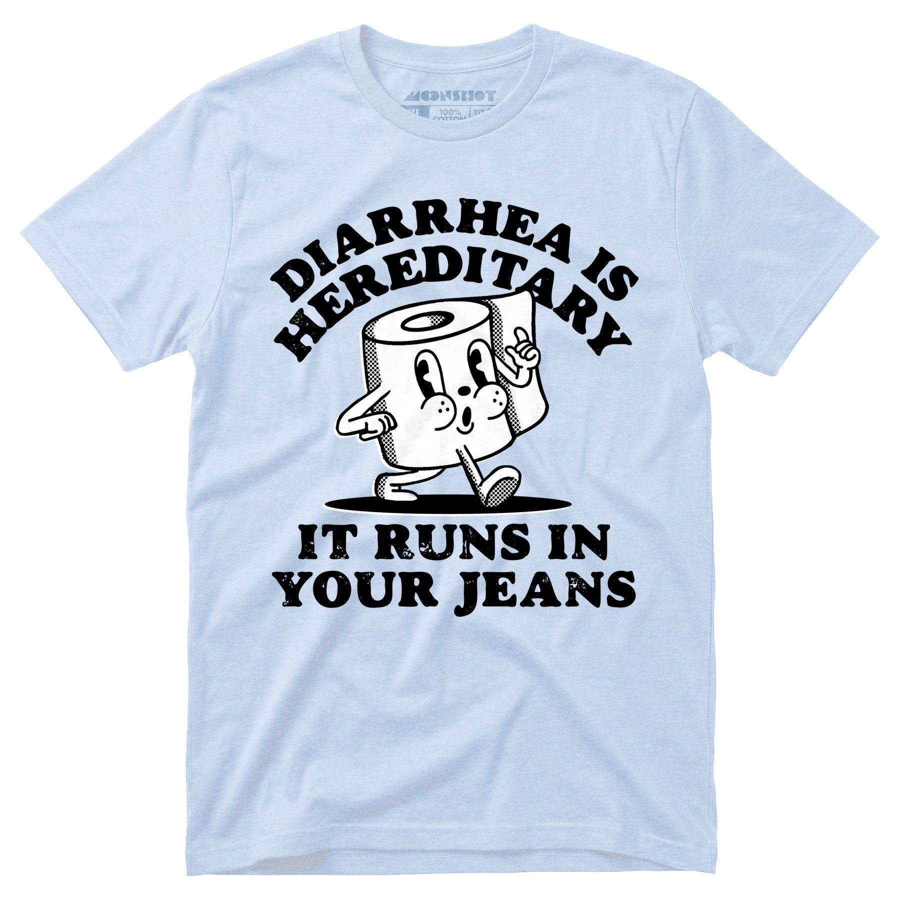 Diarrhea is Hereditary - Unisex T-Shirt