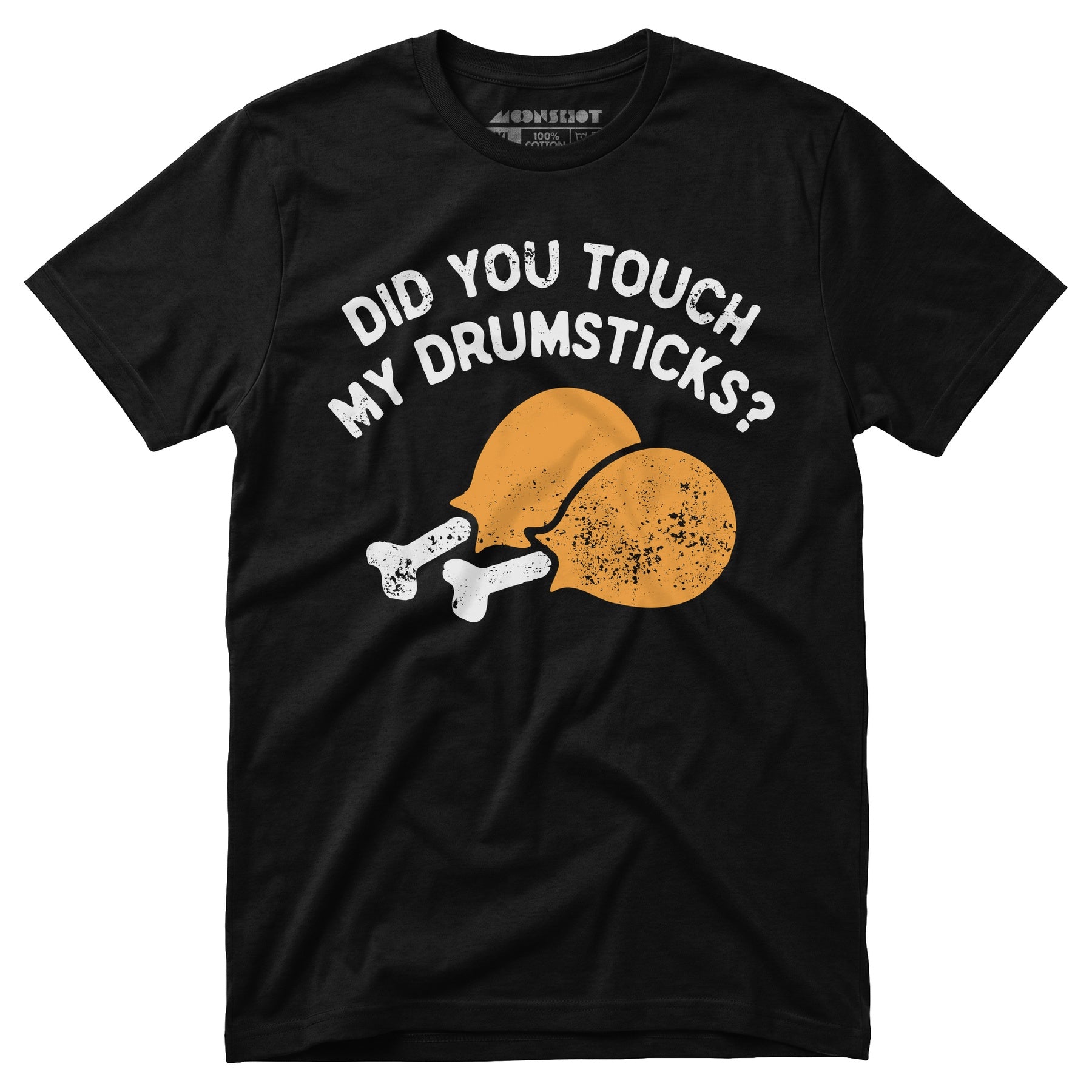 Did You Touch My Drumsticks? - Unisex T-Shirt