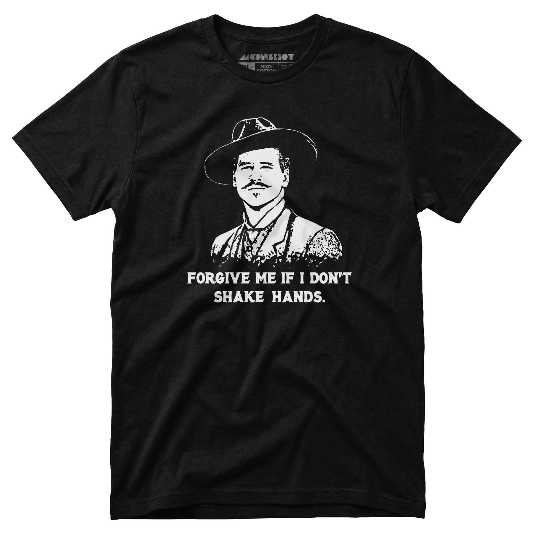 Doc Holliday - Forgive Me if I Don't Shake Hands - Unisex T-Shirt