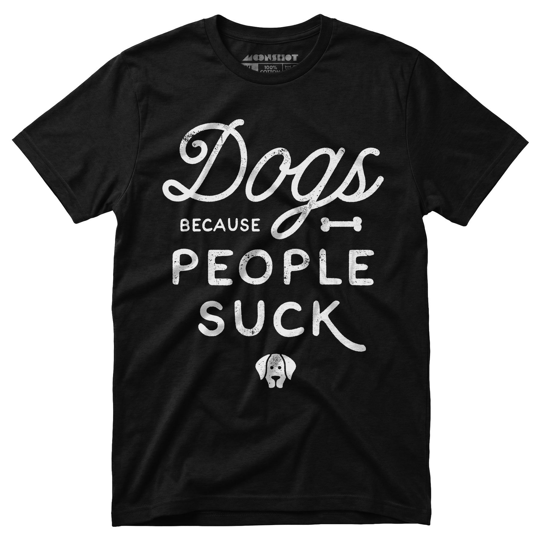 Dogs Because People Suck - Unisex T-Shirt