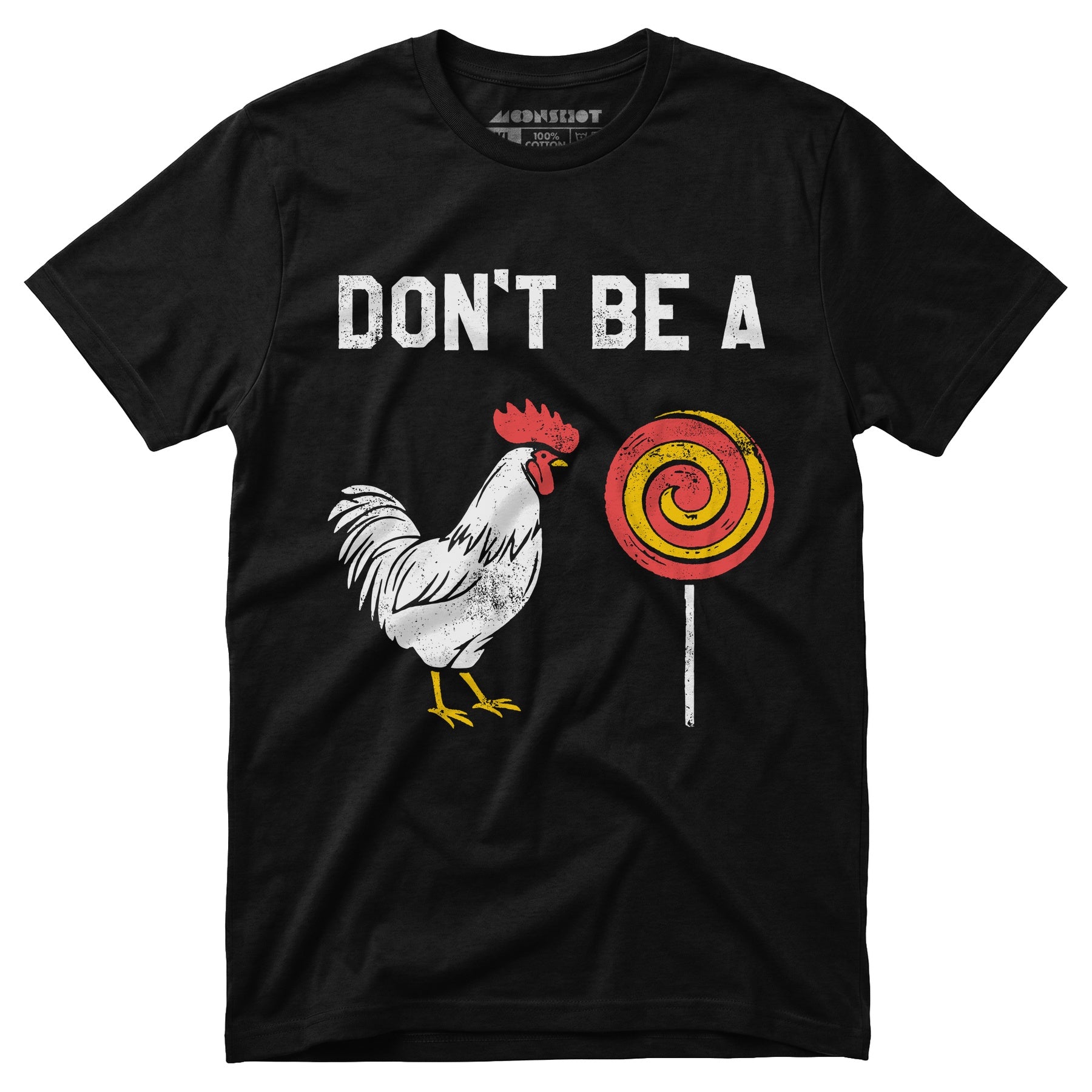 Don't Be a Cocksucker - Unisex T-Shirt