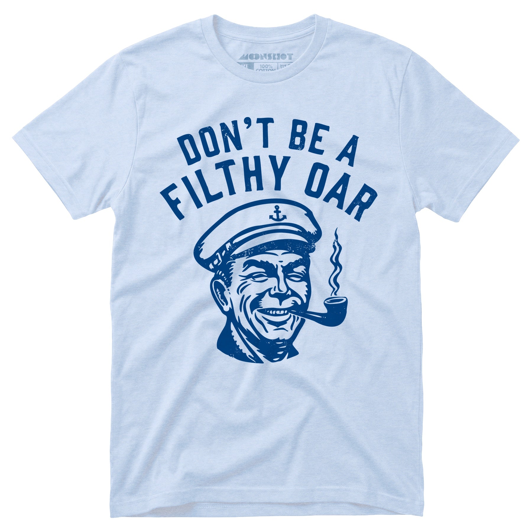 Don't Be a Filthy Oar - Unisex T-Shirt