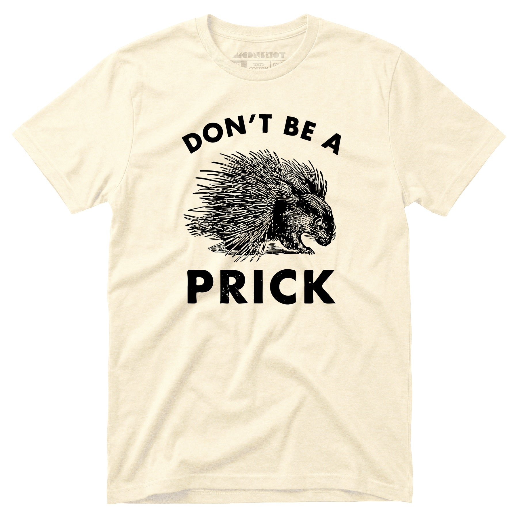 Don't Be a Prick - Unisex T-Shirt