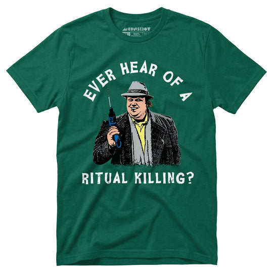 Ever Hear of a Ritual Killing? - Unisex T-Shirt
