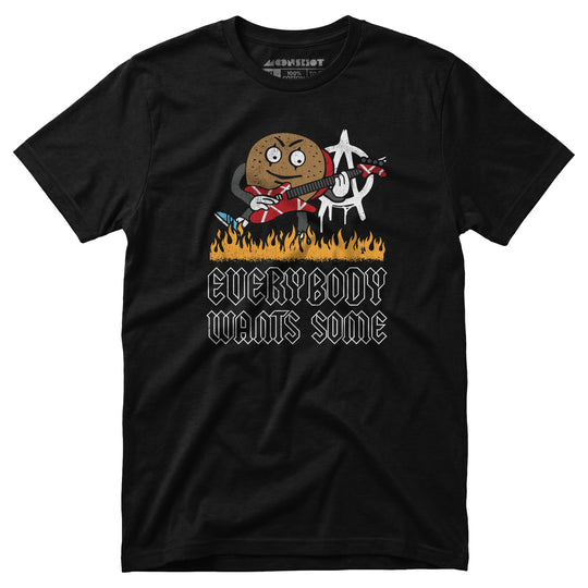 Everybody Wants Some - Unisex T-Shirt
