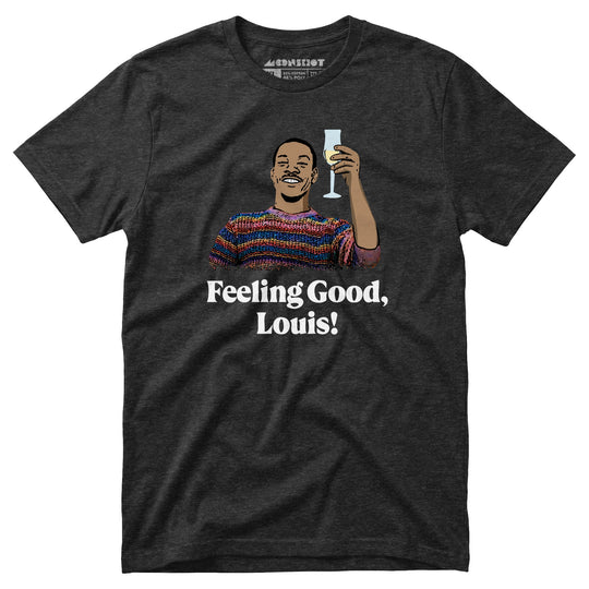 Feeling Good, Louis! - Unisex T-Shirt