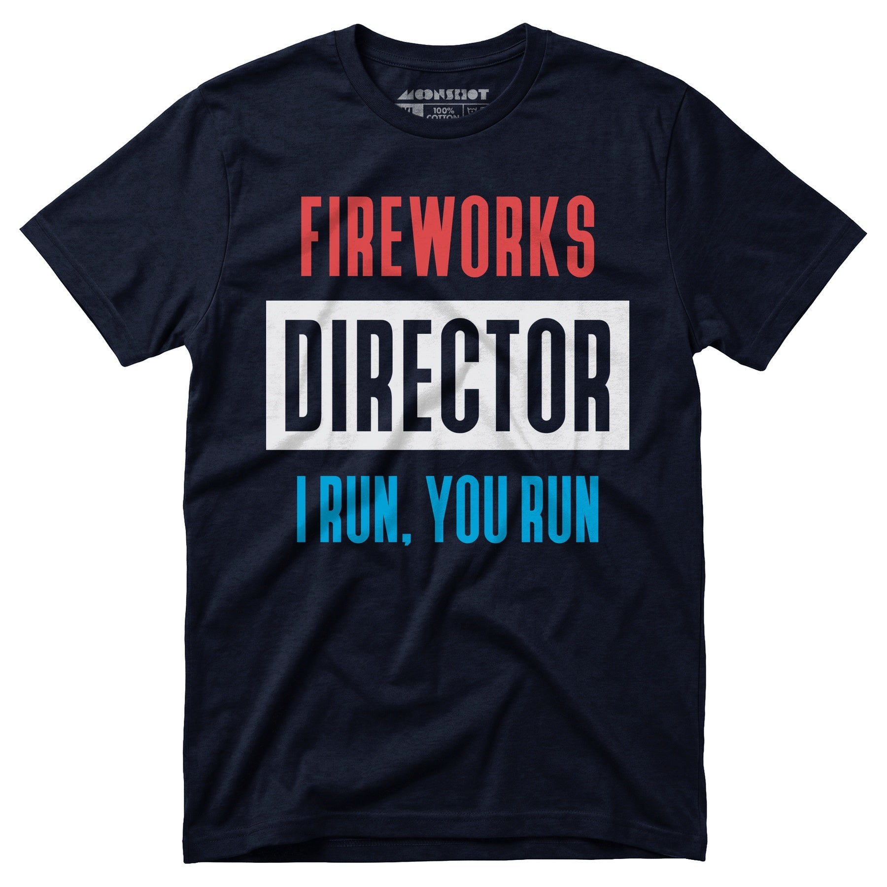 Fireworks Director I Run, You Run - Unisex T-Shirt