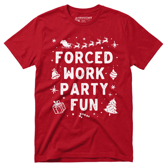Forced Work Party Fun - Unisex T-Shirt