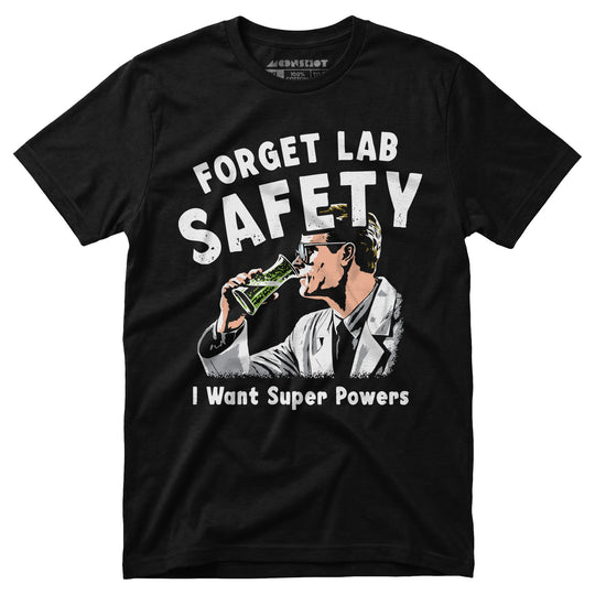 Forget Lab Safety - Unisex T-Shirt in Black