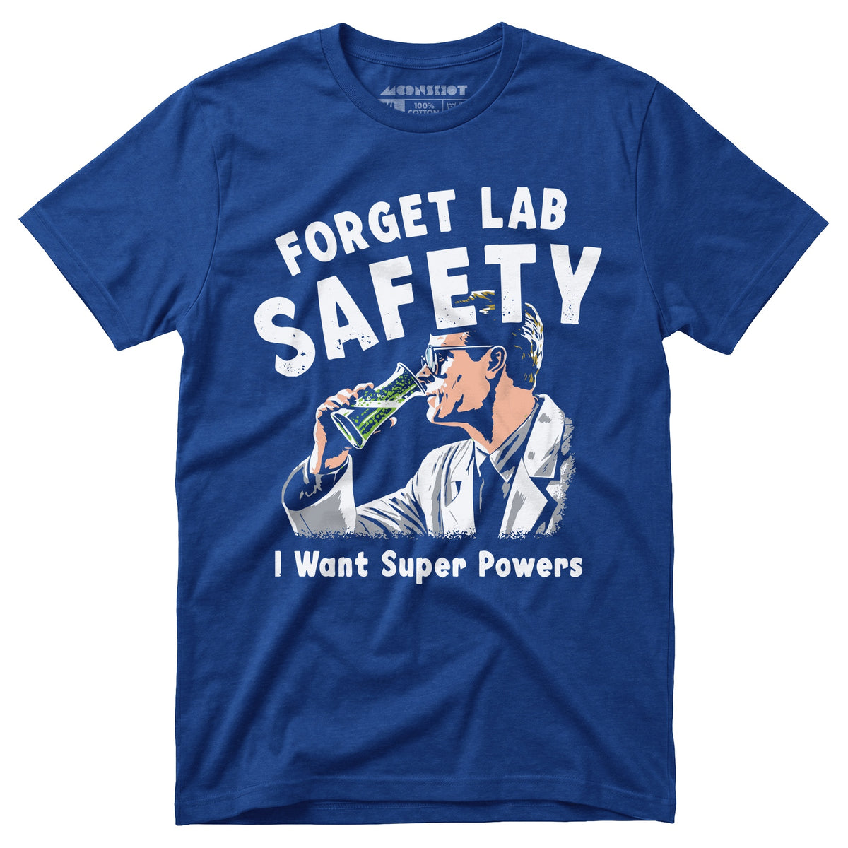 Forget Lab Safety - Unisex T-Shirt – m00nshot